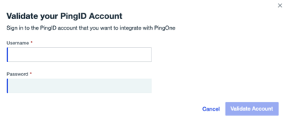 Screen capture of the Validate your PingID Account window, asking you to sign in to the PingID account that you want to integrate with PingOne. Username and password fields  and a Valdiate Account button are shown.